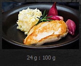 Chicken (or Turkey) : 24 g protein per 100 g